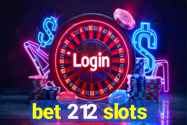 bet 212 slots